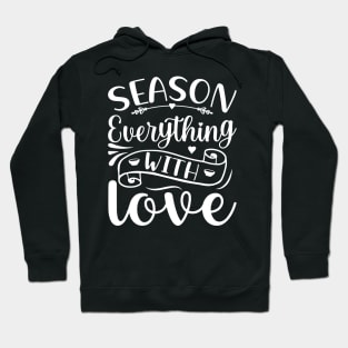 Season Everything With Love Hoodie